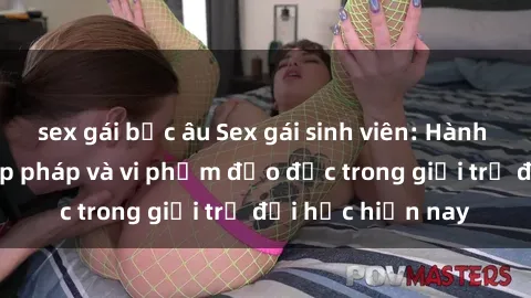 sex gái bắc âu Sex gái sinh vi