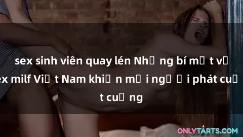 sex sinh viên quay lén Những b