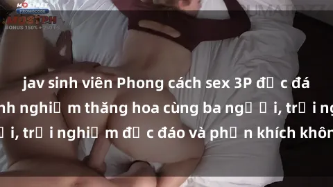jav sinh viên Phong cách sex 3