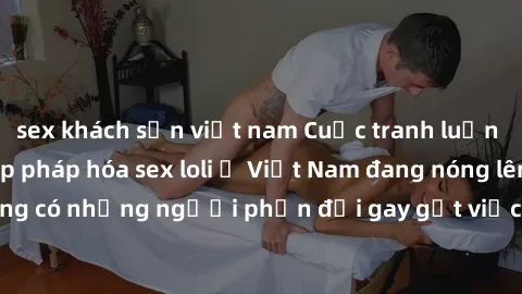 sex khách sạn việt nam Cuộc tr
