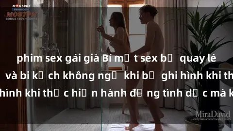 phim sex gái già Bí mật sex bị