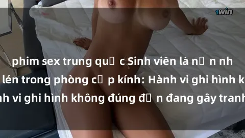 phim sex trung quốc Sinh viên 