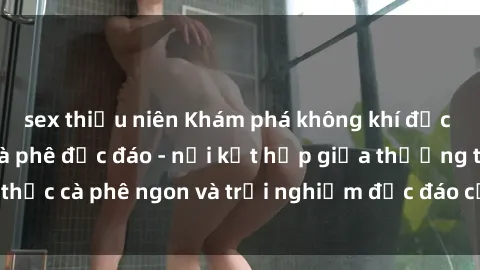 sex thiếu niên Khám phá không 