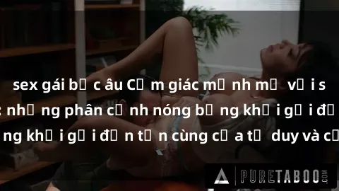 sex gái bắc âu Cảm giác mạnh m