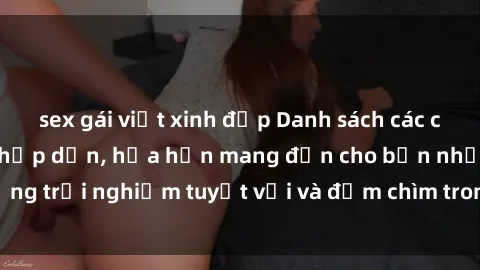 sex gái việt xinh đẹp Danh sác