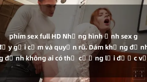 phim sex full HD Những hình ảnh sex gái Việt xinh đẹp đầy gợi cảm và quyến rũ. Dám khẳng định không ai có thể cưỡng lại được vẻ đẹp của họ.