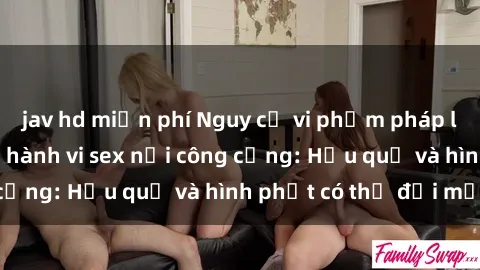jav hd miễn phí Nguy cơ vi phạ