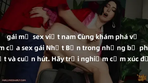 gái mỹ sex việt nam Cùng khám phá vẻ đẹp và sức gợi cảm của sex gái Nhật Bản trong những bộ phim đầy nghệ thuật và cuốn hút. Hãy trải nghiệm cảm xúc đầy mới mẻ và sống động từ những cảnh quay tinh tế 