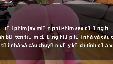 tải phim jav miễn phí Phim sex cưỡng hiếp vietsub: Nữ sinh bị tên trộm cưỡng hiếp tại nhà và câu chuyện đầy kịch tính của vietsub