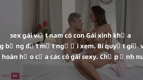 sex gái việt nam có con Gái xi