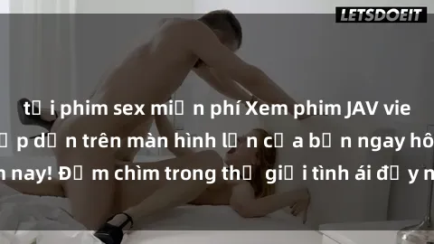 tải phim sex miễn phí Xem phim