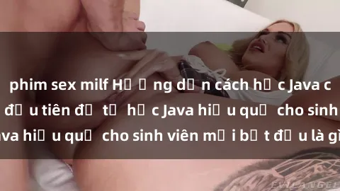 phim sex milf Hướng dẫn cách h