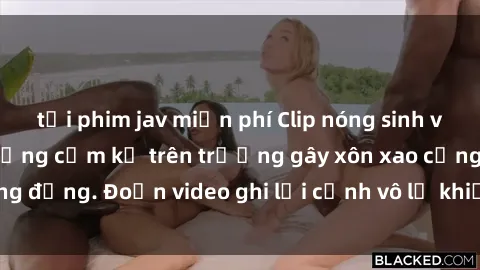 tải phim jav miễn phí Clip nóng sinh viên gây sốc: Hành động cấm kỵ trên trường gây xôn xao cộng đồng. Đoạn video ghi lại cảnh vô lễ khiến dư luận bức xúc.