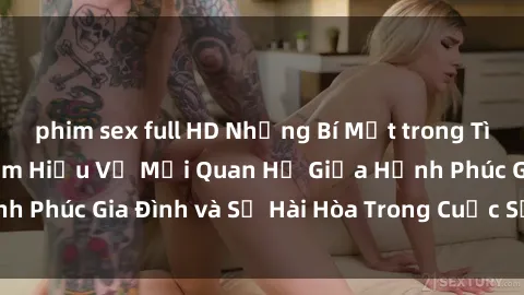 phim sex full HD Những Bí Mật 