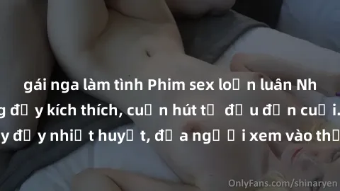 gái nga làm tình Phim sex loạn luân Nhật Bản: Hành động đầy kích thích, cuốn hút từ đầu đến cuối. Những cảnh quay đầy nhiệt huyết, đưa người xem vào thế giới độc đáo của tình thân. Đừng bỏ lỡ!