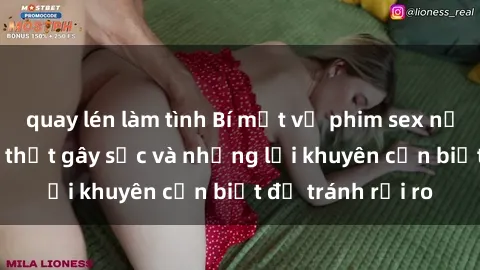 quay lén làm tình Bí mật về phim sex nơi công cộng: Sự thật gây sốc và những lời khuyên cần biết để tránh rủi ro
