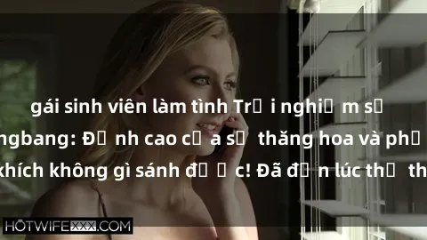 gái sinh viên làm tình Trải ng