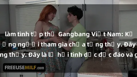 làm tình tập thể Gangbang Việt