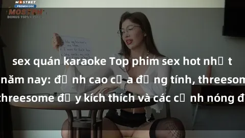 sex quán karaoke Top phim sex 