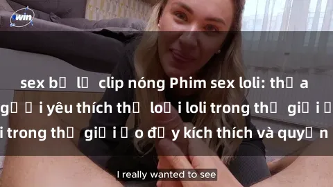 sex bị lộ clip nóng Phim sex loli: thỏa mãn đam mê của người yêu thích thể loại loli trong thế giới ảo đầy kích thích và quyến rũ.