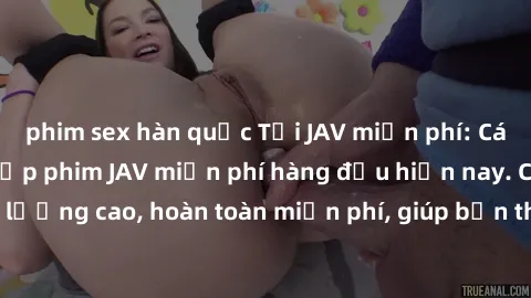 phim sex hàn quốc Tải JAV miễn