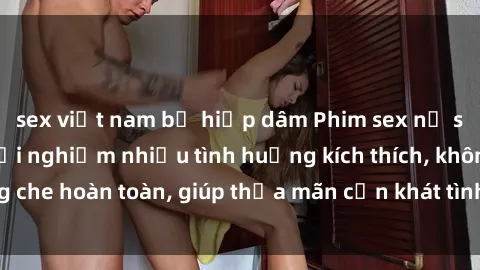 sex việt nam bị hiếp dâm Phim 